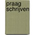Praag schrijven