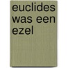 Euclides was een ezel by Themerson