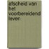 Afscheid van het voorbereidend leven