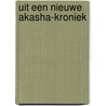 Uit een nieuwe Akasha-kroniek by Hamelink