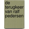 De terugkeer van Ralf Pedersen by Rob Verstegen