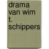 Drama van Wim T. Schippers door Schippers