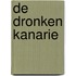 De dronken kanarie