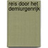 Reis door het Demiurgenrijk
