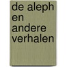 De Aleph en andere verhalen by Borges