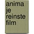 Anima je reinste film