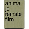 Anima je reinste film door Ritzerfeld