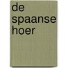 De Spaanse hoer by Hugo Claus