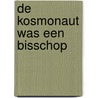 De kosmonaut was een bisschop door Teister