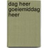 Dag heer goeiemiddag heer