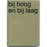 Bij hoog en bij laag by Campert