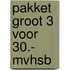 Pakket groot 3 voor 30.- MvhSB