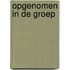 Opgenomen in de groep