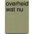 Overheid wat nu