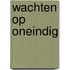 Wachten op oneindig