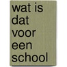 Wat is dat voor een school by Jos Ahlers
