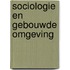 Sociologie en gebouwde omgeving