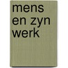 Mens en zyn werk by Schafrat