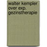 Walter kempler over exp. gezinstherapie door Walter Kempler