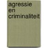 Agressie en criminaliteit