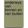 Onderwys van binnen en van buiten by Groot