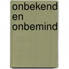 Onbekend en onbemind door W.A. Arts