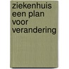 Ziekenhuis een plan voor verandering door Al