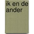 Ik en de ander