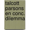 Talcott parsons en conc. dilemma by Adriaansens