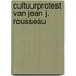 Cultuurprotest van jean j. rousseau