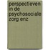 Perspectieven in de psychosociale zorg enz