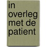 In overleg met de patient by Groffen
