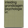 Inleiding grondslagen psychologie vr. by Jan Sanders