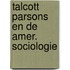 Talcott parsons en de amer. sociologie