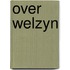 Over welzyn