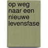 Op weg naar een nieuwe levensfase by Jaszmann