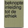 Beknopte inleiding tot de ethiek by Leendertz