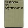 Handboek der psychonomie by Unknown