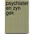 Psychiater en zyn gek