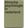 Klinische psychologie in nederland by Unknown