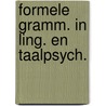 Formele gramm. in ling. en taalpsych. by Levelt