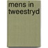 Mens in tweestryd
