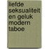 Liefde seksualiteit en geluk modern taboe