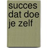Succes dat doe je zelf door Jeroen Smit