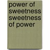Power of sweetness sweetness of power by Steven L. Mintz