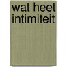 Wat heet intimiteit door Marijke Arendsen Hein