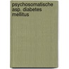 Psychosomatische asp. diabetes mellitus door Groen