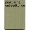 Praktische ontleedkunde door Dankmeyer