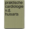 Praktische cardiologie v.d. huisarts door Snellen
