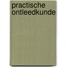 Practische ontleedkunde door Dankmeyer